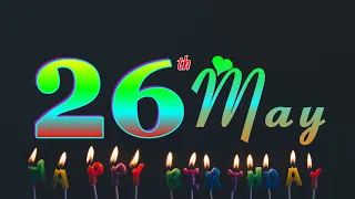 💖26 May birthday status🎊| 26 May happy birthday status😍| 26 May birthday wishes❣️