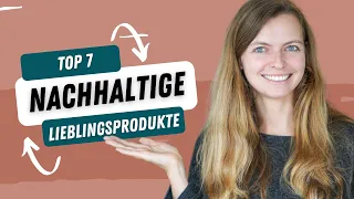 Nachhaltigkeit im Alltag | Meine 7 Lieblingsprodukte | Lilies Diary