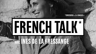 FRENCH TALKS - MASTER INTERVIEW #3  Ines de la Fressange