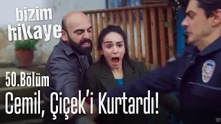 Cemil, Çiçek'i kurtardı! - Bizim Hikaye 50. Bölüm