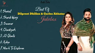 Best of Dilpreet Dhillon & Gurlez Akhatar || All Hit Songs Jukebox || AudioTube