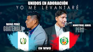 Unidos en Adoración en GUATEMALA -Tacajalvé //M. Adriel ft Rafael Pérez // Yo me levantaré (EN VIVO)