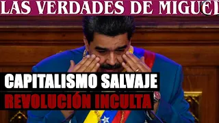 CAPITALISMO SALVAJE, REVOLUCIÓN INCULTA | Miguel Salazar | Las Verdades de Miguel |