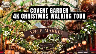 Covent Garden 2022 - London Walking Tour 4K Christmas