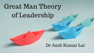 Great Man Theory of Leadership | Thomas Carlyle theory | Trait Theory