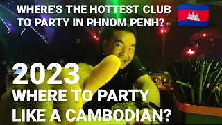 HOTTEST CLUB ON PLANET CAMBODIA? 🇰🇭 NIGHTLIFE IN PHNOM PENH #2023