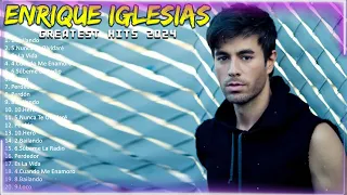 ENRIQUE IGLESIAS LO MEJOR DE LO MEJOR SUS GRANDES EXITOS   ENRIQUE IGLESIAS MIX ÉXITOS 2024 #9849