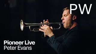 Peter Evans | Pioneer Live