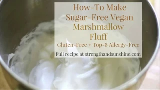 How-To Make Sugar Free Vegan Marshmallow Fluff