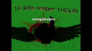 10 kills reaper 1Hour