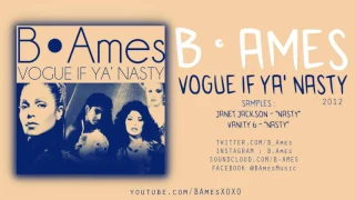 Vogue If Ya' Nasty | 2012 | B. Ames