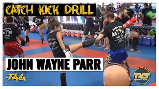 John Wayne Parr  – Catch Kick Drill