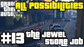 GTA V - The Jewel Store Job (All Possibilities) [Loud and Smart]