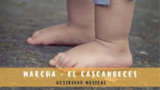 Marcha, El cascanueces - P.I. Tchaikovsky - Actividad musical