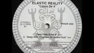 Elastic Reality  -  Cassa De X (Deep Dish Does X)