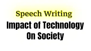 1 Minute Speech on Impact of Technology on Society Speech Writing in English on Impact of Technology
