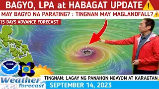 BAGYO, LPA at HABAGAT UPDATE & FORECAST:MAY MAG LANDFALL?⚠️ WEATHER UPDATE NOW SEPTEMBER 14, 2023