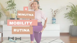 6 MINUTNA MOBILITY RUTINA