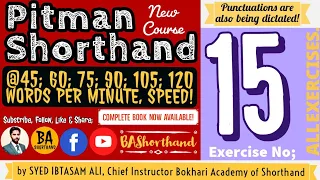 Ex#15 | Pitman Shorthand (New Course) [New Era] | Dictation @60WPM | BA Shorthand [SYED IBTASAM ALI]