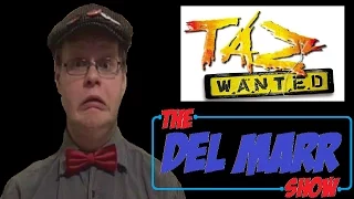 The Del Marr Show - Taz Wanted