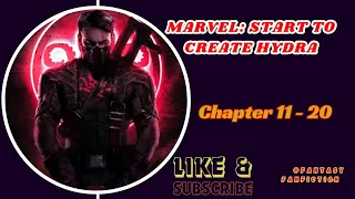 Marvel: Start to create Hydra [ Chapter 11 - 20 ]