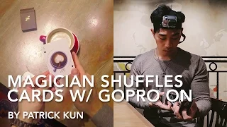 Magician Shuffles Cards with GoPro On | Patrick Kun