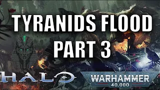 I am WRONG about the Flood vs The Tyranids Part. 3 | Warhammer 40k Halo