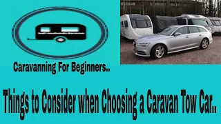 Buying Caravan Tow Car (Things to Consider when buying one)