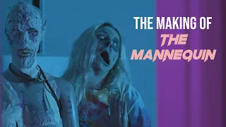 The Making Of The Mannequin (A Short Horror Film)