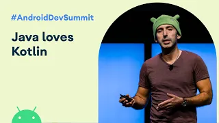 Java ❤️ Kotlin, Happy Together 🎵 (Android Dev Summit '19)