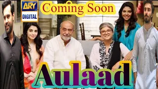 Upcoming Drama Serial Aulaad | ary digital drama |