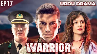 Warrior Urdu Drama | EP17 | S3 | Turkish Hits Urdu