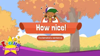 [Exclamatory sentence] How nice! - Educational Rap for Kids - English song with lyrics