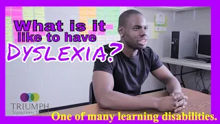 What is it like to have Dyslexia (One of many Learning Disabilities)?