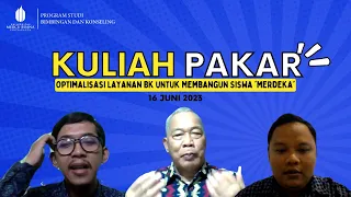 Kuliah Pakar | Optimalisasi Layanan BK untuk Membangun Siswa 'Merdeka' | 16 Juni 2023