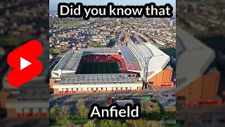 Did you know that Anfield...