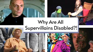 Why Are All Supervillains Disabled?!