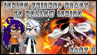 Ichigo friends react to hollow Ichigo | Yamamoto vs yhwach 🤯🤯 | part 3 | my au | gacha club