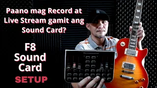 Recording and Live Streaming Set Up using F8 Sound Card Tutorial (Tagalog)