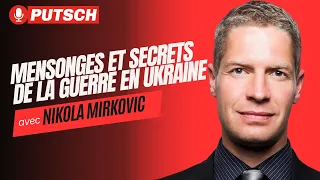 Les (vraies) raisons inavouables et le grand tabou du chaos ukrainien avec Nikola Mirkovic