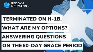 Terminated On H 1B, What Are My Options Answering Questions On The 60 Day Grace Period