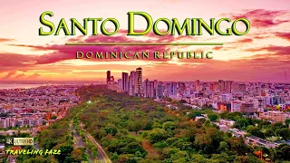 Santo Domingo, Dominican Republic 4K ~ Travel Guide (Relaxing Music)