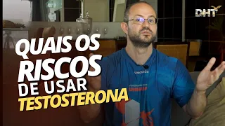 QUAIS OS RISCOS DE USAR TESTOSTERONA?