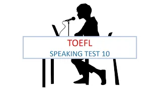 TOEFL (2020) Speaking practice test 10