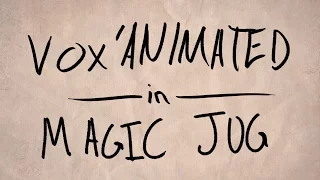 Vox'Animated - Magic Jug