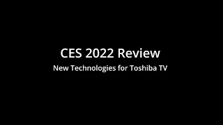 Toshiba TV CES 2022 Review