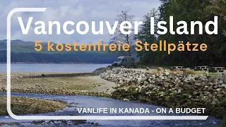 EP. 03 Vancouver Island | Kanada | kostenfreie Stellplätze | Vanlife | Roadtrip