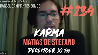 #134 KARMA - DEC 10 TH #matíasdestefano