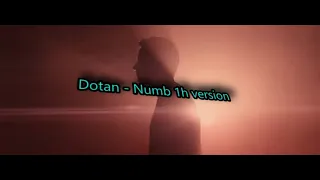 Dotan - Numb 1h version