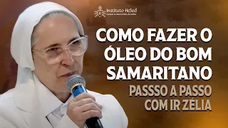 Como fazer o óleo do Bom Samaritano | Passo a passo com Ir Zélia | Instituto Hesed